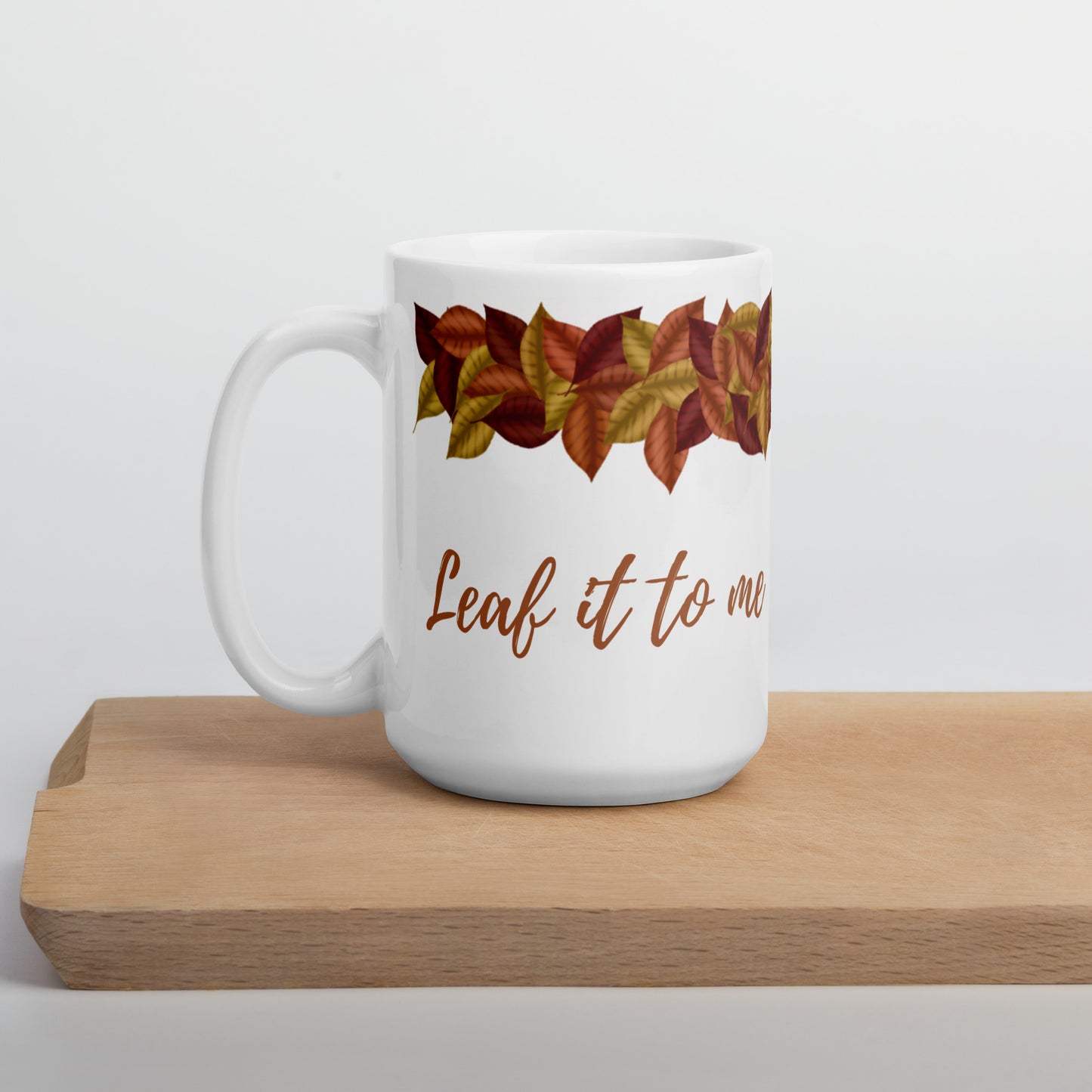 Leaf it to me - 15 oz mug